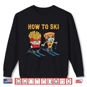 Sweatshirt How to Ski Funny Pizza French Fries Skiing Boys Girls Kids Shirt