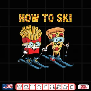 Design How to Ski Funny Pizza French Fries Skiing Boys Girls Kids Shirt