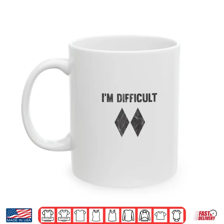 Mug Im Difficult Double Black Diamond Ski Snowboard Shirt