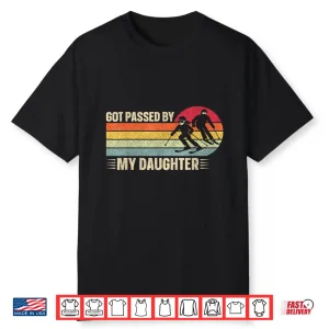 Retro Vintage Got Passed By My Daughter Funny Skiing Shirt