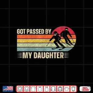 Design Retro Vintage Got Passed by My Daughter Funny Skiing Shirt