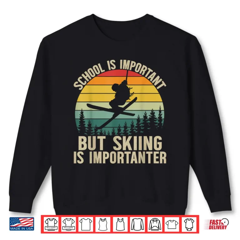 Sweatshirt School Is Important But Skiing Is Importanter Funny Ski Boys Shirt
