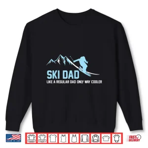 Sweatshirt Ski Dad Funny Skiier Snowy Adventure Skiing Lovers Quote Gag Shirt