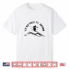 Skier I’D Rather Be Skiing Ski Shirt