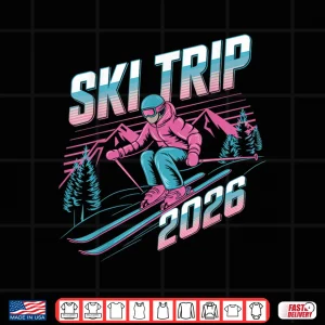 Design Ski Trip 2026 Matching Family Snow Skiing Vacation 2026 Shirt