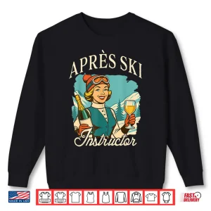 Sweatshirt Skiing Lover Apres Ski Queen Ski Trip Apres Ski Instructor Shirt