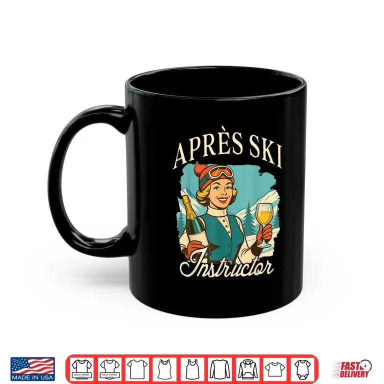 Mug Skiing Lover Apres Ski Queen Ski Trip Apres Ski Instructor Shirt
