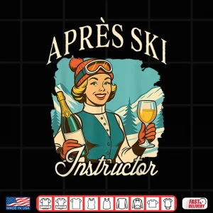 Design Skiing Lover Apres Ski Queen Ski Trip Apres Ski Instructor Shirt