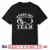 Apres Ski Team Skiing Winter Sports Party Skier Gift Shirt