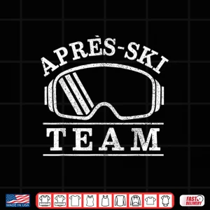 Design Apres Ski Team Skiing Winter Sports Party Skier Gift Shirt