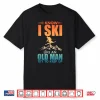 Best Ski Art For Grandpa Men Skiing Nordic Skier Skiing Shirt
