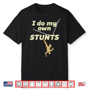 I Do My Own Stunts Ski   Funny Skiing Accident Gift Shirt