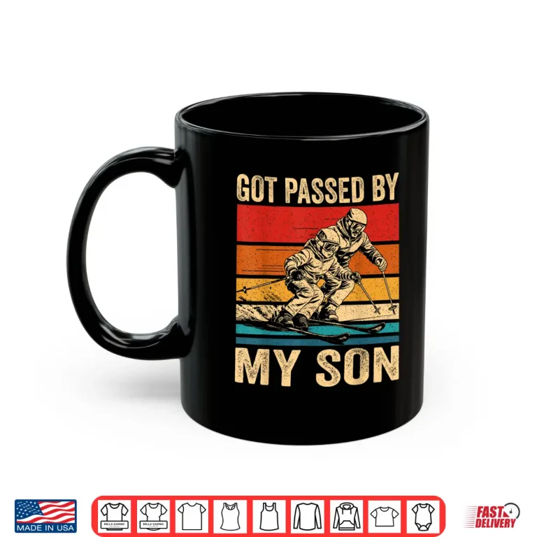 Got Passed By My Son Funny Snow Skiing Family Ski Trip Shirt 3 Mug Got Passed by My Son Funny Snow Skiing Family Ski Trip Shirt