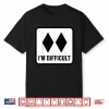 I’M Difficult Two Black Diamonds Ski Snowboard Skiing Joke Shirt