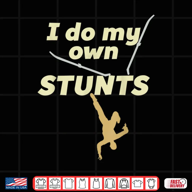 Design I Do My Own STUNTS Ski Funny Skiing Accident Gift Shirt