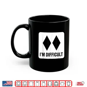 Mug Im Difficult Two Black Diamonds Ski Snowboard Skiing Joke Shirt