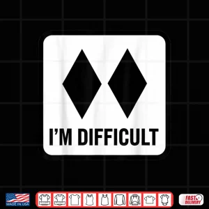 Design Im Difficult Two Black Diamonds Ski Snowboard Skiing Joke Shirt