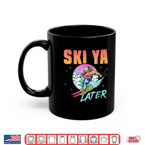 Mug Retro Ski 90s 80s Skiing Outfit Ski Ya Later Skiing Shirt
