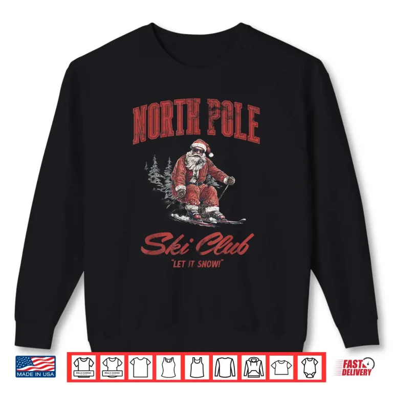 Sweatshirt Santa Claus Christmas Snow Skiing at the North Pole Ski Club Shirt