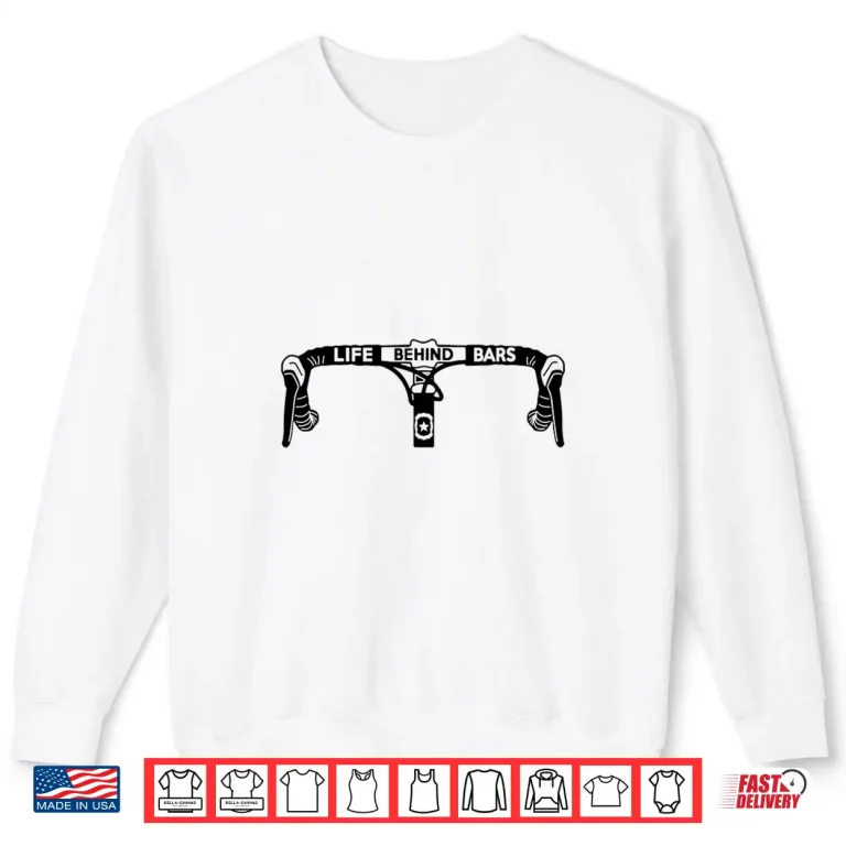 Sweatshirt Cyclist Funny Biker Life Behind Bars Triathlon Bicycle Rider Shirt