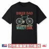 I’M Biker Dad Fathers Day Wheely Cooler Bicycle Bike Cycling Shirt