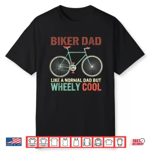 I’M Biker Dad Fathers Day Wheely Cooler Bicycle Bike Cycling Shirt