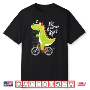 Life Is Better On A Bike Cute Dinosaur Bike Cycling Kids Shirt