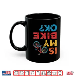 Mug Is My Bike OK Funny Cycling Cyclist Shirt