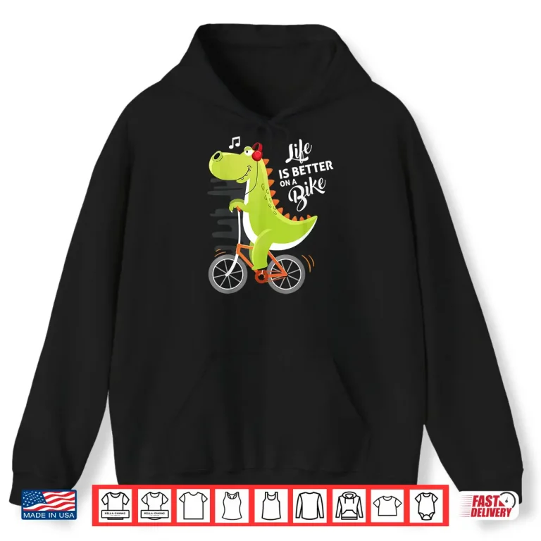 Hoodie Life is Better On a Bike Cute Dinosaur Bike Cycling Kids Shirt