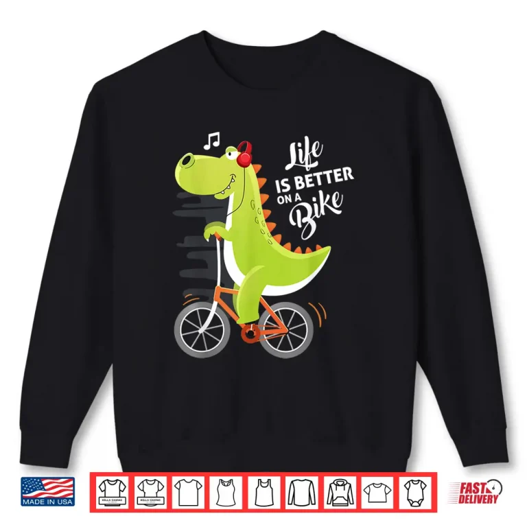 Sweatshirt Life is Better On a Bike Cute Dinosaur Bike Cycling Kids Shirt