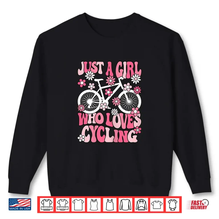 Sweatshirt Just A Girl Who Loves Cycling Bike Bicycle Cyclist Girls Shirt