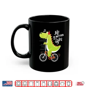Life Is Better On A Bike Cute Dinosaur Bike Cycling Kids Shirt 3 Mug Life is Better On a Bike Cute Dinosaur Bike Cycling Kids Shirt