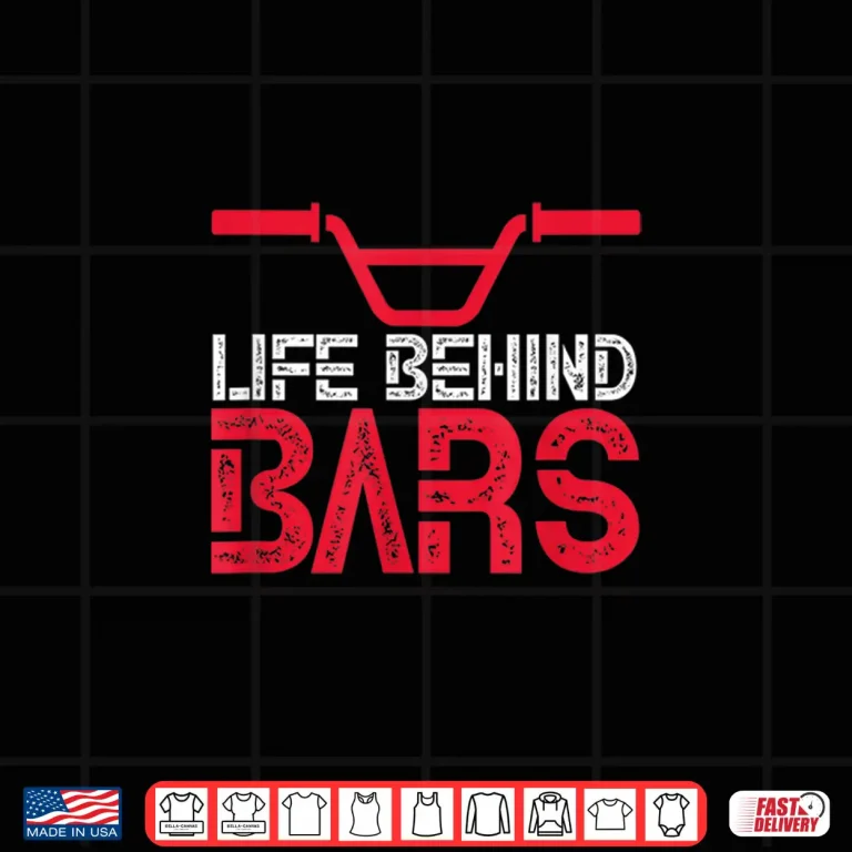 Design Life Behind Bars BMX Bike Bicycle Biking Cycling Shirt