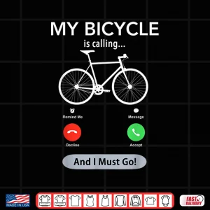 Design My Bicycle Is Calling Funny Cycling Shirt