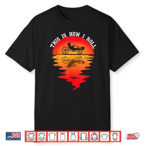 Recumbent Bike Vintage Sunset This Is How I Roll Cyclist Shirt