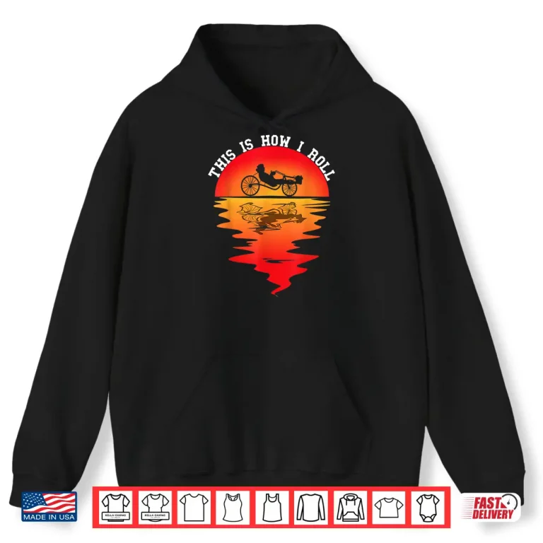 Hoodie Recumbent Bike Vintage Sunset This Is How I Roll Cyclist Shirt