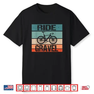Ride Gravel Bike Cyclocross Bicycle And Bikepacking Shirt