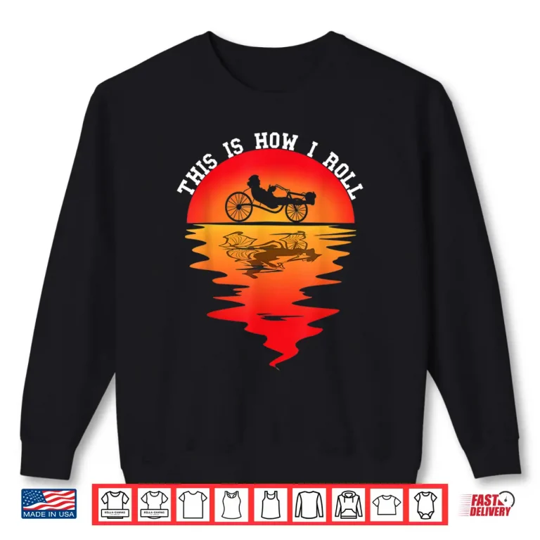 Sweatshirt Recumbent Bike Vintage Sunset This Is How I Roll Cyclist Shirt