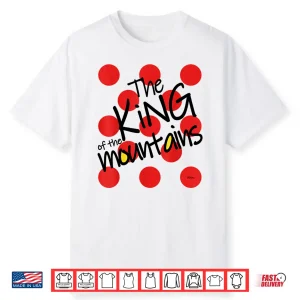 Cycling Racing Bike Bicycle Motivation King Of The Mountains Shirt