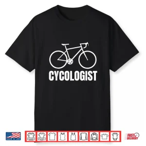 Cycologist Funny Bicycle Bike Gift Shirt