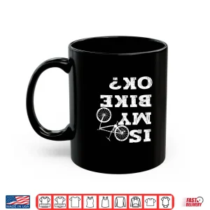Mug Is My Bike OK Biker Cycling Funny Cyclist Motorcycle Bicycl Shirt