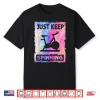 Just Keep Spinning Shirt