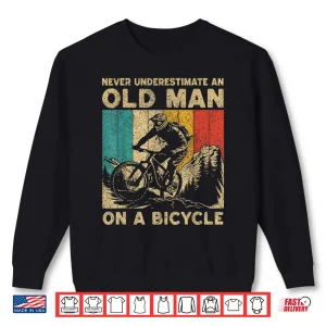 Sweatshirt Never Underestimate An Old Man Bicycle Riding Cyclist Mens Shirt