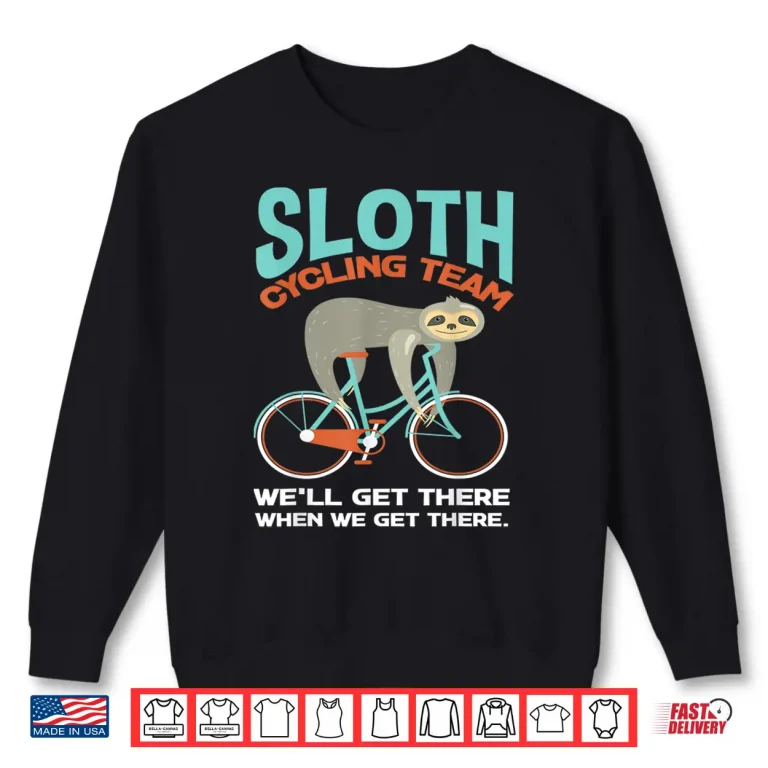 Sweatshirt Sloth Cycling Team Lazy Sloth Bike Biker Funny Bicycle Shirt