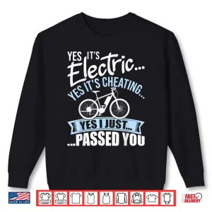 Sweatshirt Yes Its Electric Yes Its Cheating E Bike Electric Bicycle Shirt