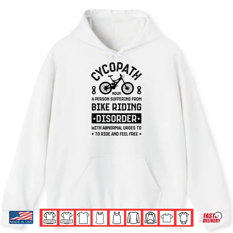 Hoodie Cycopath Mountain Biking Cycling Bike Riding Bicycle Cyclist Shirt