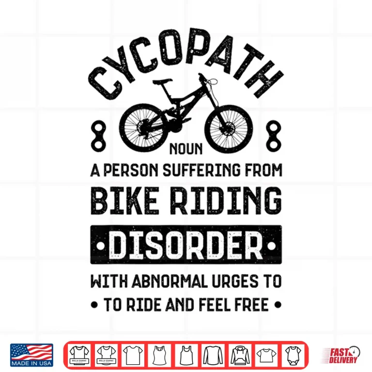 Design Cycopath Mountain Biking Cycling Bike Riding Bicycle Cyclist Shirt