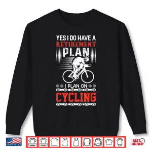 Sweatshirt Funny Bicycle Retirement Plan Cycling Shirt