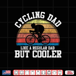 Design Funny Cycling Dad Like A Regular Dad But Cooler Gift For Men Shirt