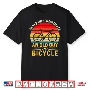 Never Underestimate An Old Guy On A Bicycle Vintage Cycling Shirt